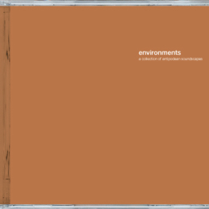  Environments - A Collection Of Antipodean Soundscapes