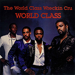 The World Class Wreckin Cru ‎– World Class