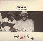 Soul Connection ‎– Rough & Ready